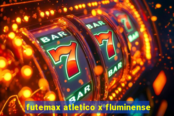 futemax atletico x fluminense